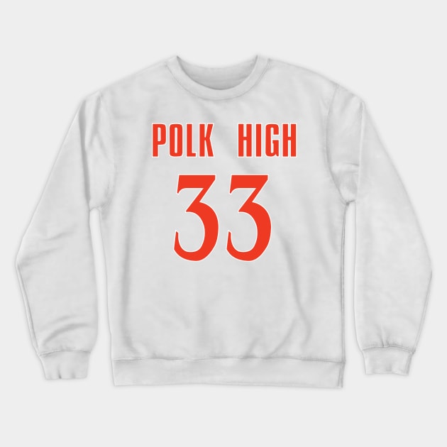 Polk High 33 Crewneck Sweatshirt by themodestworm